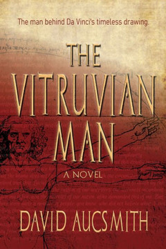 The Vitruvian Man: The Man Behind Da Vinci'S Timeless Drawing. - 9781734988949
