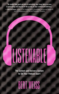 Listenable: The Content And Delivery System To Set Your Podcast Apart - 9781636980096