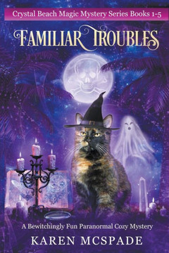 Familiar Troubles (Crystal Beach Magic Mystery) - 9780998625690