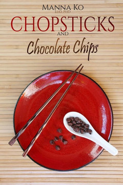 Chopsticks and Chocolate Chips: Good Food, Healthy Living Chopsticks and Chocolate Chips: Good Food, Healthy Living