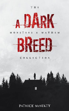 A Dark Breed (The Monsters & Mayhem Collection) - 9781999531232