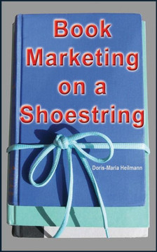 Book Marketing on a Shoestring: How Authors Can Promote their Books Without Spending a Lot of Money