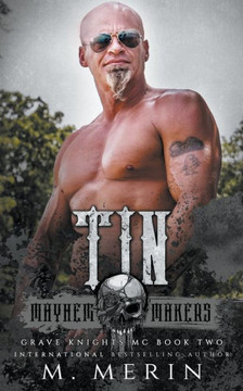 Tin: Grave Knights Mc Book 2 (Mayhem Makers - Mmm)