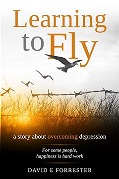Learning To Fly: A Story About Overcoming Depression - 9780648583912