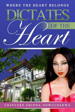 DICTATES OF THE HEART: WHERE THE HEART BELONGS (BOOK 1)