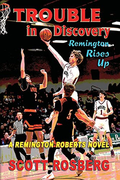 Trouble In Discovery: Remington Rises Up (Remington Roberts)