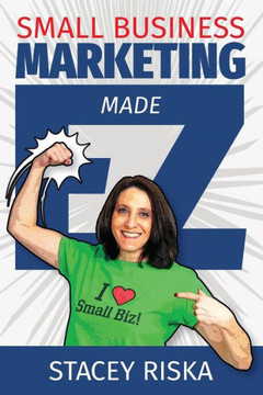 Small Business Marketing Made Ez! Small Business Marketing Made Ez!
