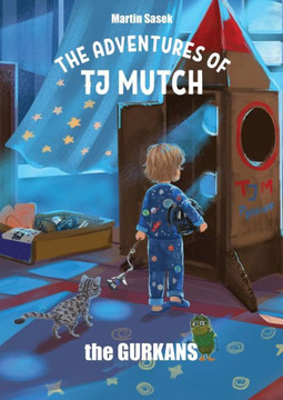 The Adventures Of Tj Mutch And The Gurkans - 9781777180591