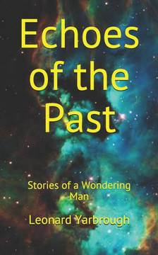Echoes of the Past: Stories of a Wondering Man Echoes of the Past: Stories of a Wondering Man