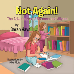 Not Again!: The Adventures Of Breanna And Allyson