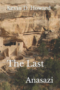 The Last Anasazi - 9781733576635