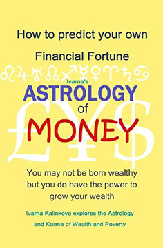Astrology of Money: how to attract wealth, using both simple and complex astrology