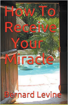How To Receive Your Miracle How To Receive Your Miracle