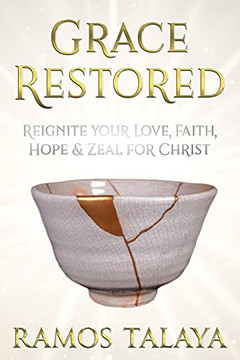 Grace Restored: Reignite Your Love, Faith, Hope & Zeal Fur Christ Grace Restored: Reignite Your Love, Faith, Hope & Zeal Fur Christ