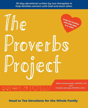 The Proverbs Project: Head To Toe Devotions For The Whole Family - 9781955051156