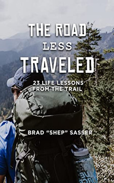 The Road Less Traveled: 23 Life Lessons from the Trail