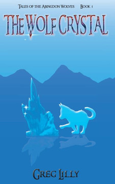 The Wolf Crystal: Tales Of The Abingdon Wolves -