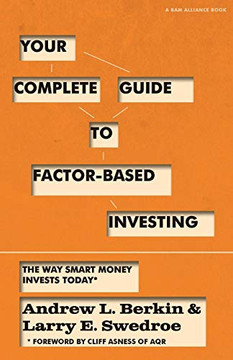 Your Complete Guide to Factor-Based Investing: The Way Smart Money Invests Today Your Complete Guide to Factor-Based Investing: The Way Smart Money Invests Today