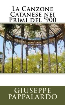 La Canzone Catanese Nei Primi Del '900 (Italian Edition)