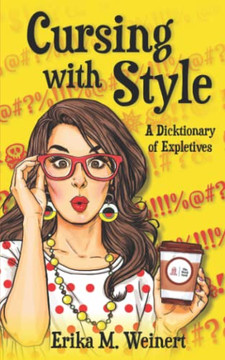 Cursing With Style: A Dicktionary Of Expletives