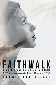 Faithwalk: A Walk From Darkness To Light - 9781956742978
