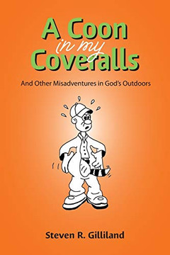 A Coon in my Coveralls: And Other Misadventures in God's Outdoors