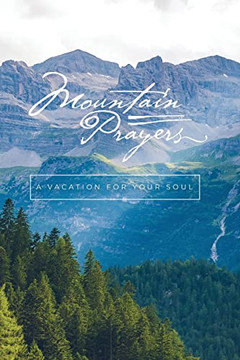 Mountain Prayers: A Vacation For Your Soul