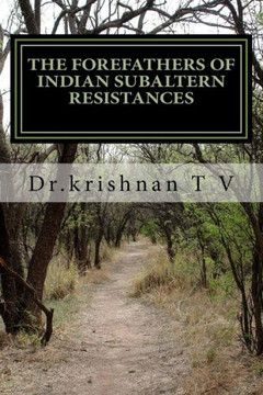 The Forefathers Of Indian Subaltern Resistances The Forefathers Of Indian Subaltern Resistances