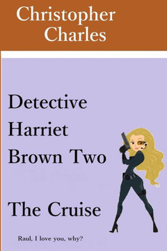 Detective Harriet Brown Two: The Cruise (Dective Harriet Brown)