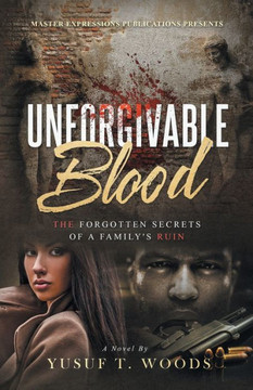 Unforgivable Blood- : The Forgotten Secrets Of A Family'S Ruin - 9781734340662