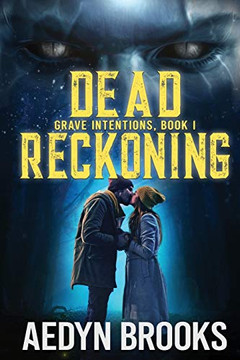 Dead Reckoning : Grave Intentions, Book 1