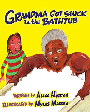 Grandma Got Stuck in the Bathtub Grandma Got Stuck in the Bathtub