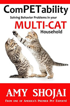 Competability: Solving Behavior Problems In Your Multi-Cat Household (Volume 2)