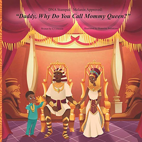 DNA Stamped - Melanin Approved: Daddy, Why Do You Call Mommy Queen?