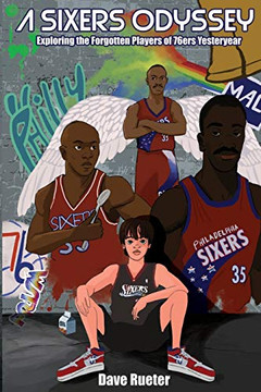 A Sixers Odyssey : Exploring the Forgotten Players of 76ers Yesteryear A Sixers Odyssey : Exploring the Forgotten Players of 76ers Yesteryear