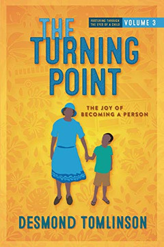 THE TURNING POINT : THE JOY OF BECOMING A PERSON