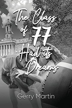 The Class Of '77 Had Its Dreams