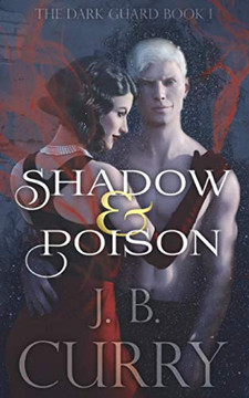 Shadow & Poison: The Dark Guard Book 1