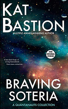 Braving Soteria: A Quantanauts Collection