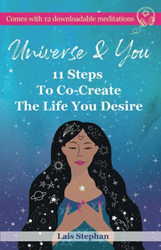 Universe & You: 11 Steps To Co-Create The Life You Desire - 9782970148005