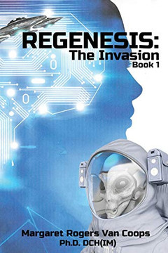 REGENESIS (A Trilogy) BOOK 1 THE INVASION: The Invasion