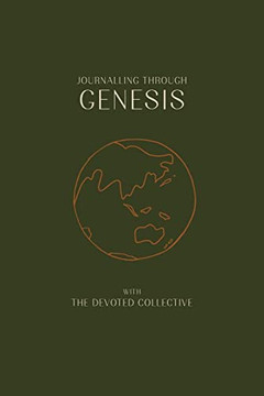 Journalling Through Genesis With The Devoted Collective Journalling Through Genesis With The Devoted Collective