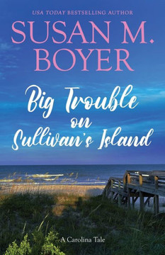 Big Trouble On Sullivan's Island: A Carolina Tale (Carolina Tales) - 9781959023142