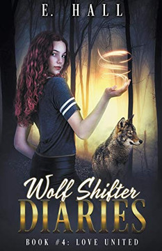 Wolf Shifter Diaries: Love United (Wolf Shifter Diaries Sweet Paranormal Ro)