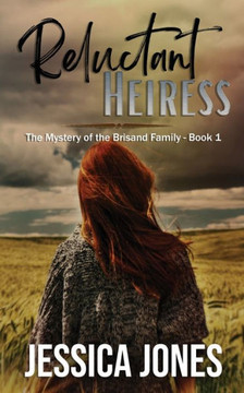 Reluctant Heiress (The Mystery Of The Brisand Family) - 9781088150160