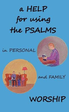 A Help For Using The Psalms In Personal And Family Worship - 9781901397031 A Help For Using The Psalms In Personal And Family Worship - 9781901397031