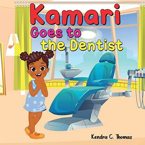 Kamari Goes To The Dentist Kamari Goes To The Dentist