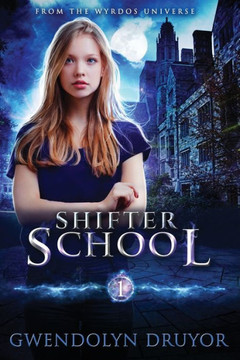Shifter School : A Wyrdos Universe Novel