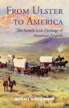From Ulster to America: The Scotch-Irish Heritage of American English