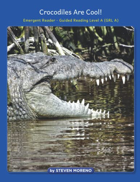 Crocodiles Are Cool!: Emergent Reader - Guided Reading Level A (Grl A)